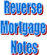 Reverse 
Mortgage 
Notes